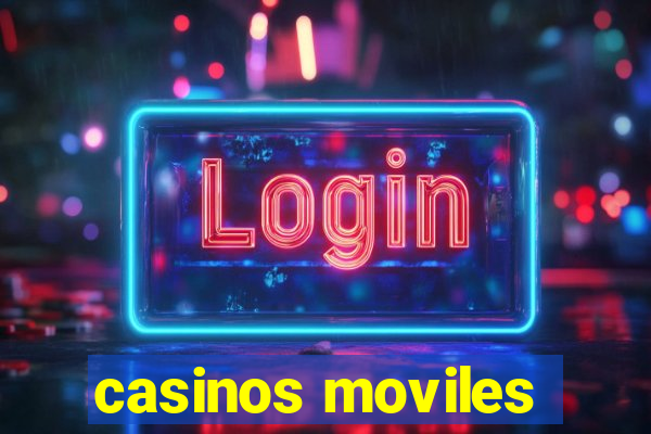 casinos moviles