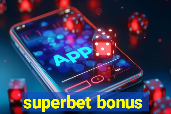 superbet bonus