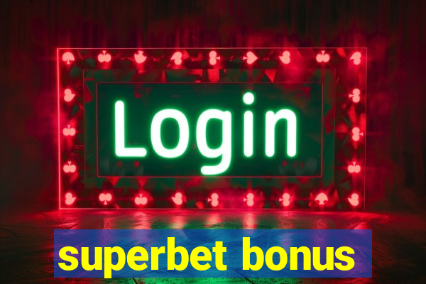 superbet bonus