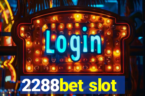 2288bet slot