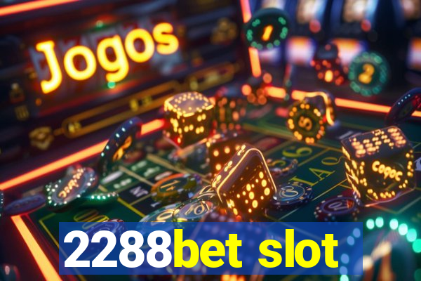 2288bet slot