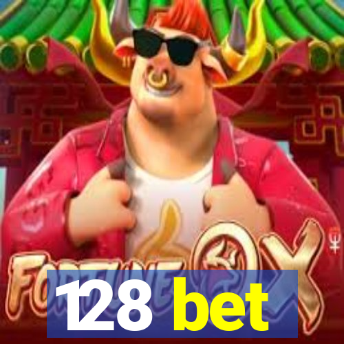 128 bet