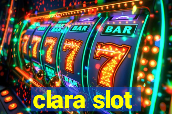 clara slot