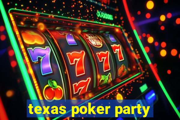 texas poker party