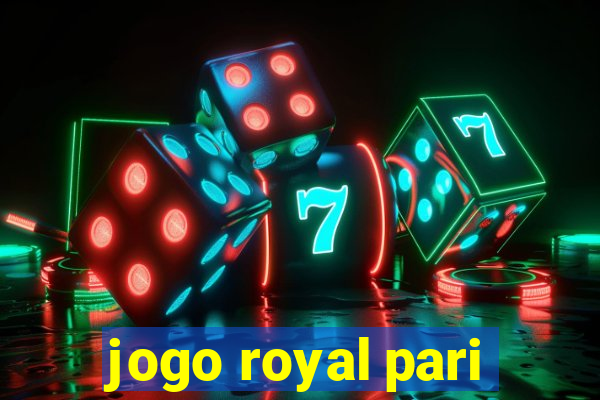 jogo royal pari