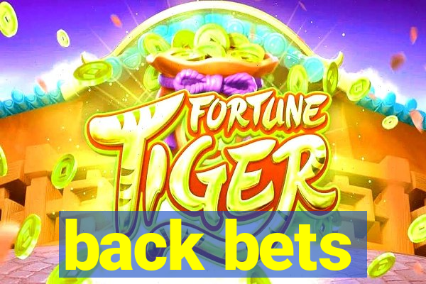 back bets