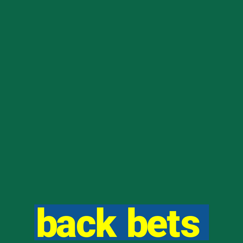 back bets