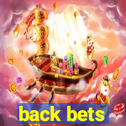 back bets