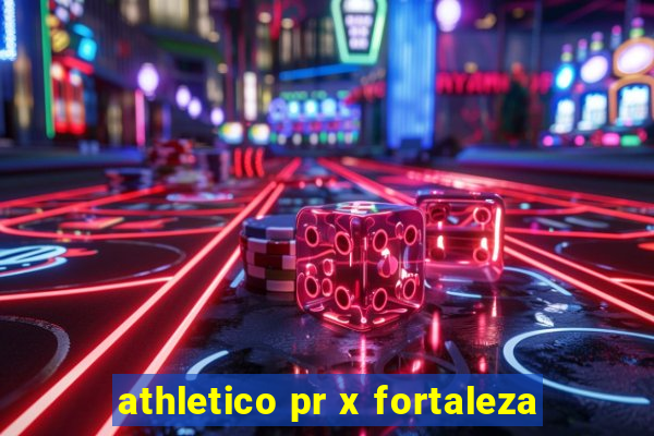 athletico pr x fortaleza