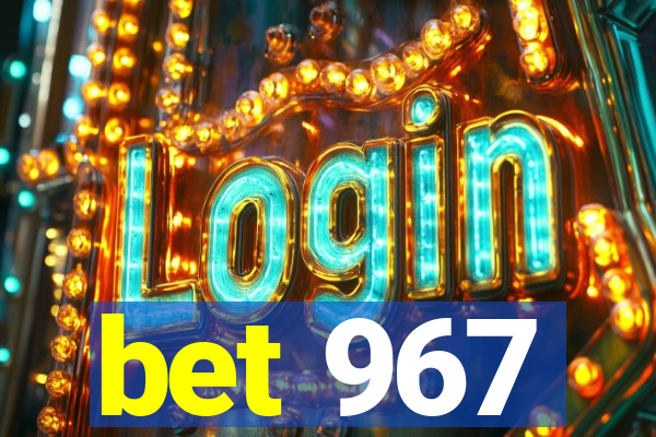 bet 967