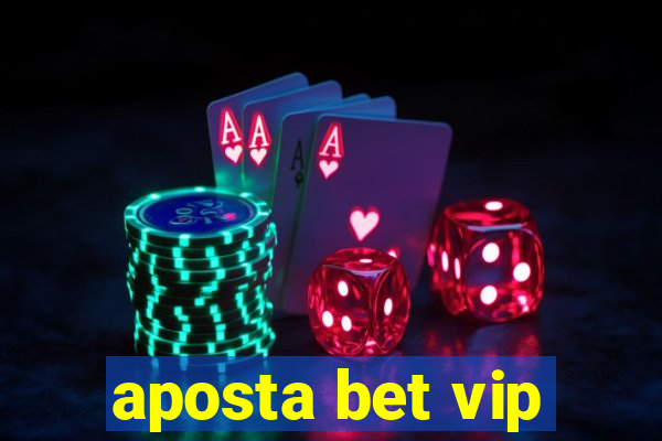 aposta bet vip