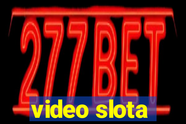 video slota