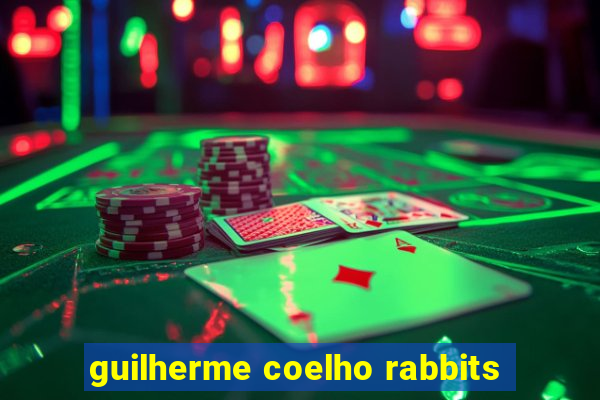 guilherme coelho rabbits