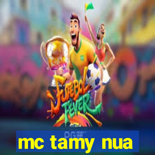 mc tamy nua