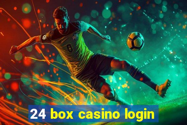 24 box casino login