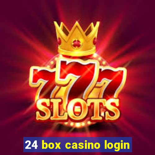 24 box casino login