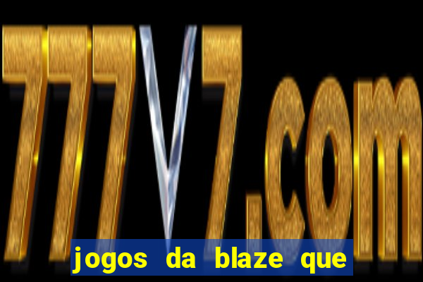 jogos da blaze que mais pagam