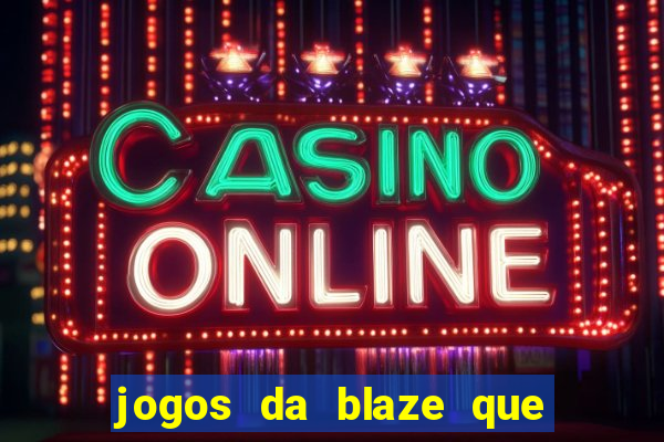 jogos da blaze que mais pagam