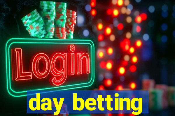 day betting