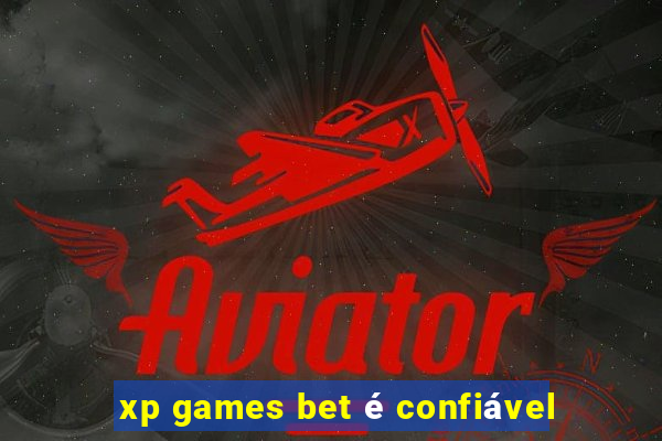 xp games bet é confiável