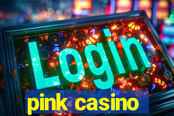 pink casino