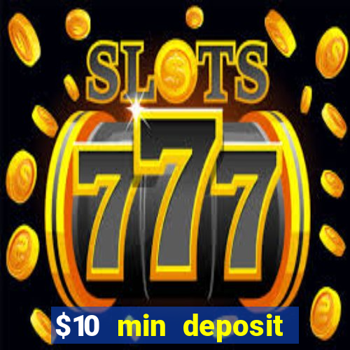 $10 min deposit online aus casinos