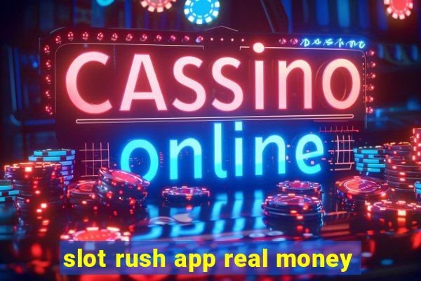 slot rush app real money