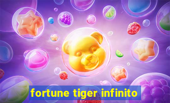 fortune tiger infinito