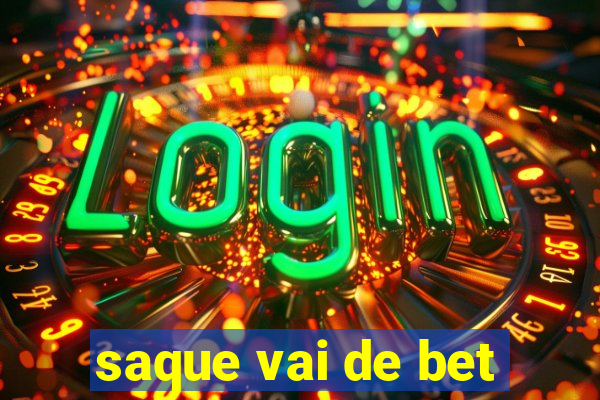 saque vai de bet