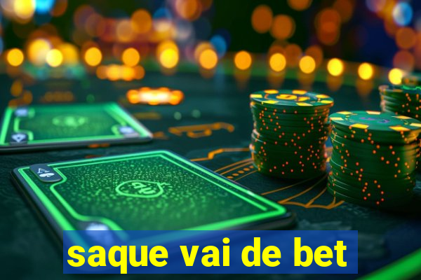 saque vai de bet