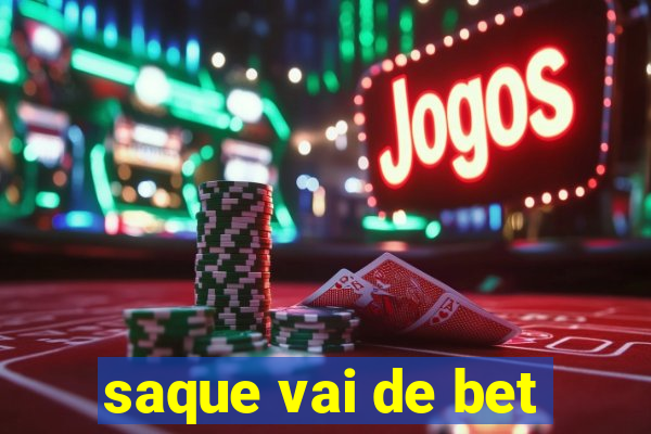 saque vai de bet