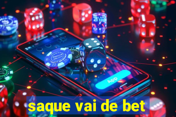 saque vai de bet