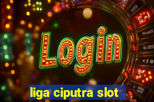 liga ciputra slot