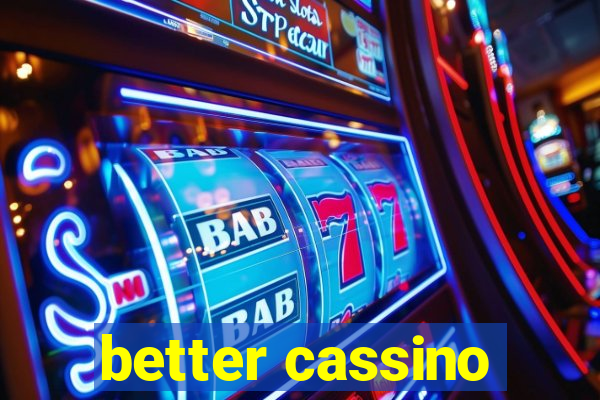 better cassino