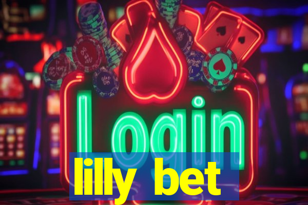 lilly bet