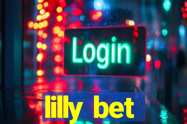 lilly bet