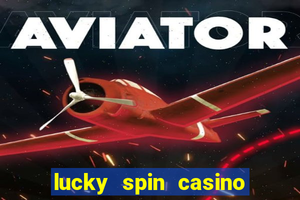 lucky spin casino slot game