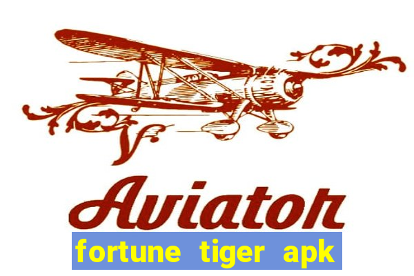 fortune tiger apk dinheiro infinito