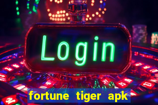 fortune tiger apk dinheiro infinito