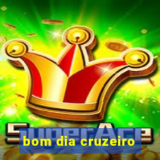 bom dia cruzeiro