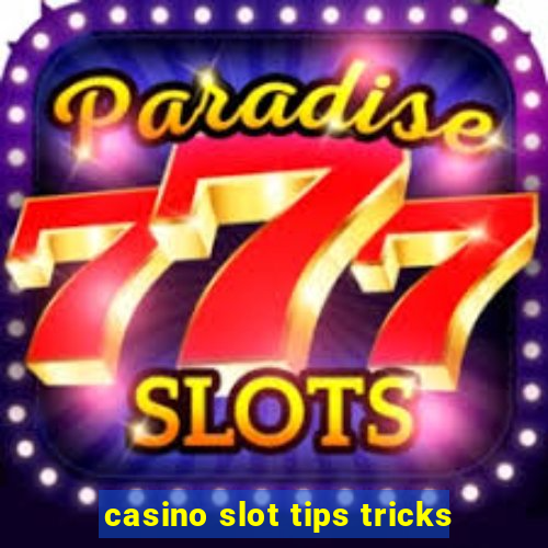 casino slot tips tricks