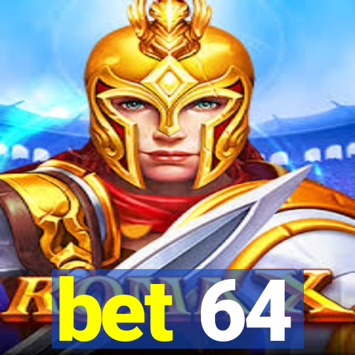 bet 64