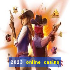 2023 online casino real money