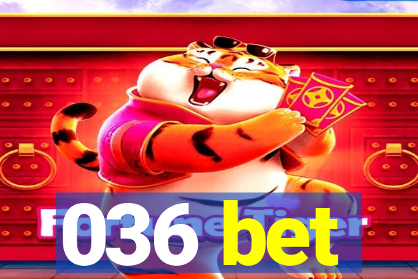 036 bet