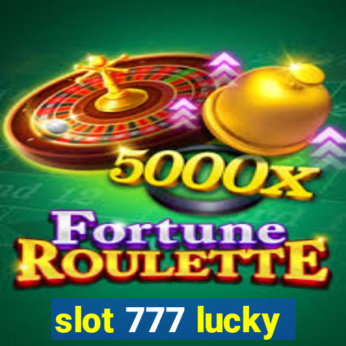 slot 777 lucky