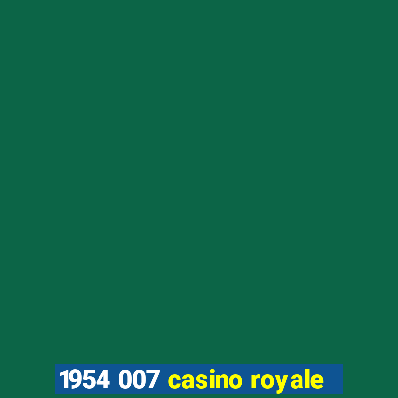 1954 007 casino royale