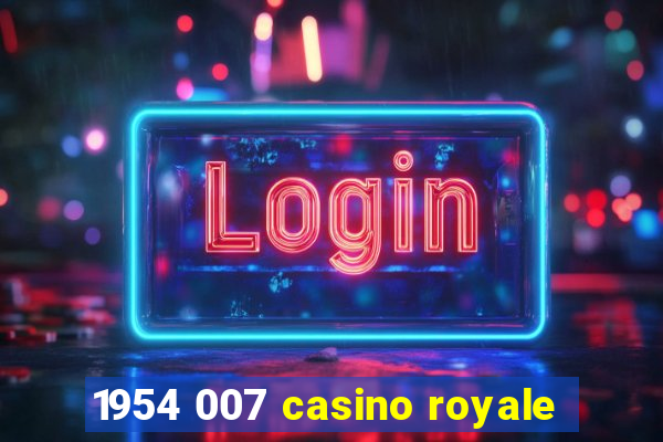 1954 007 casino royale