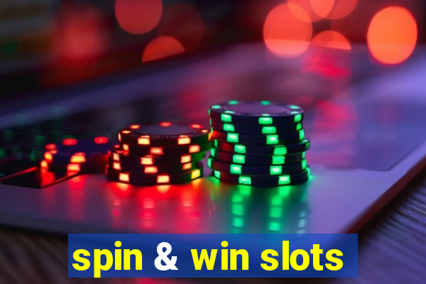 spin & win slots