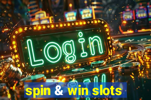 spin & win slots