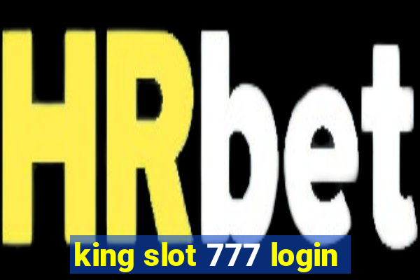 king slot 777 login